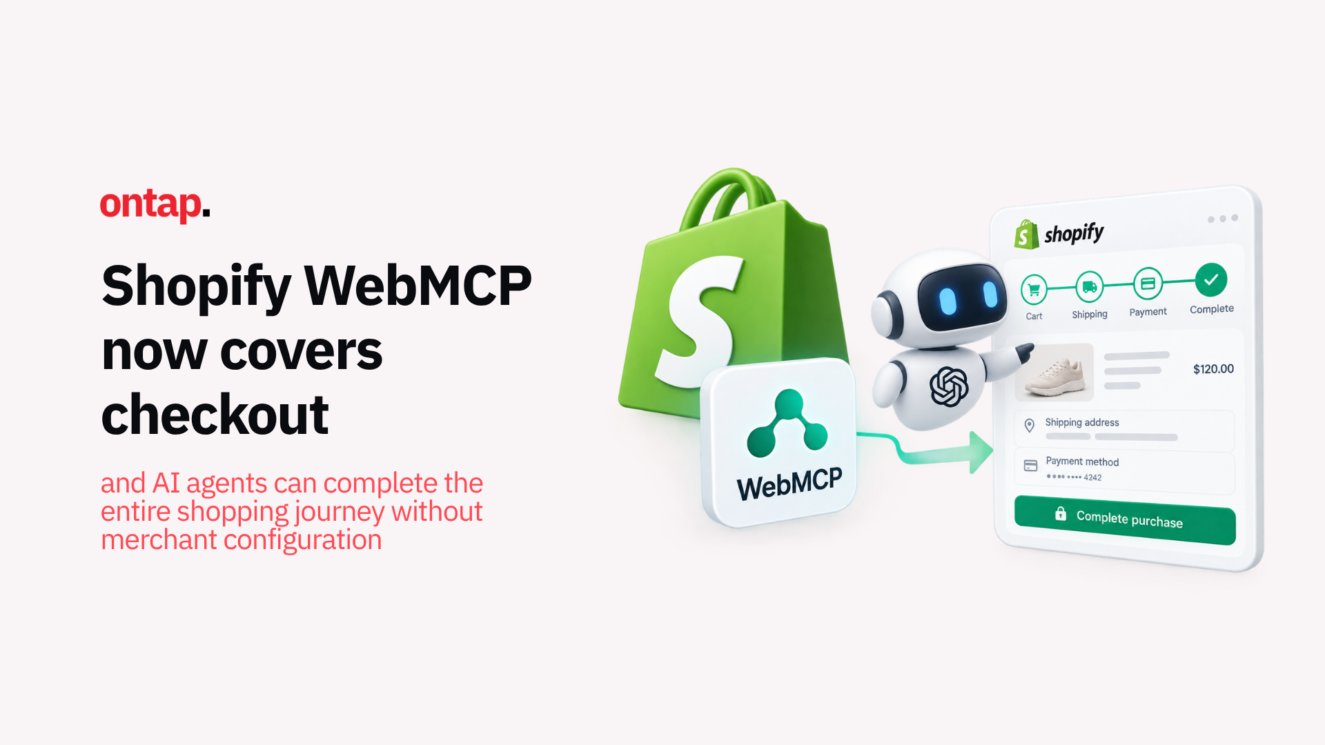 Shopify WebMCP now covers checkout, with no merchant configuration for eligible flows